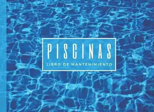 Piscinas Libro De Mantenimiento: Lleva Un Seguimiento Detall