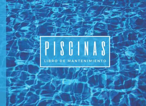 Libro Guia De Piscinas Mantenimiento Y Seguimiento Detallado
