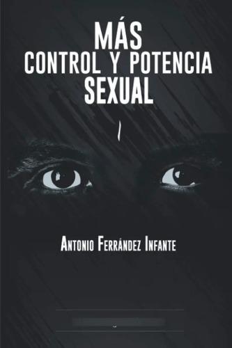 Más Control Y Potencia Sexual - Dr. Antonio Ferrández
